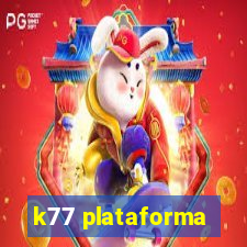 k77 plataforma